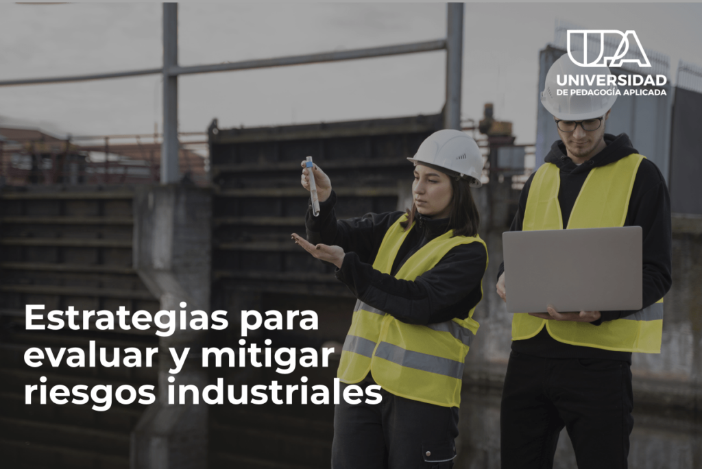 Estrategias para evaluar y mitigar riesgos industriales