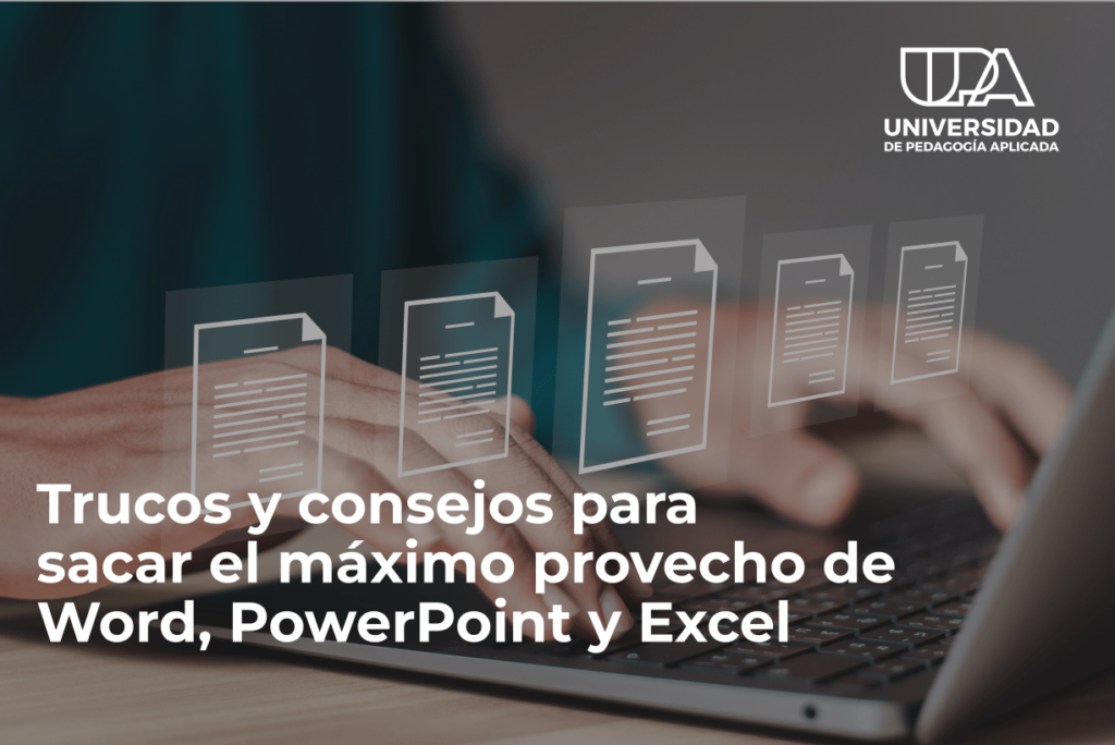 Trucos y consejos para sacar el máximo provecho de Word, PowerPoint y Excel